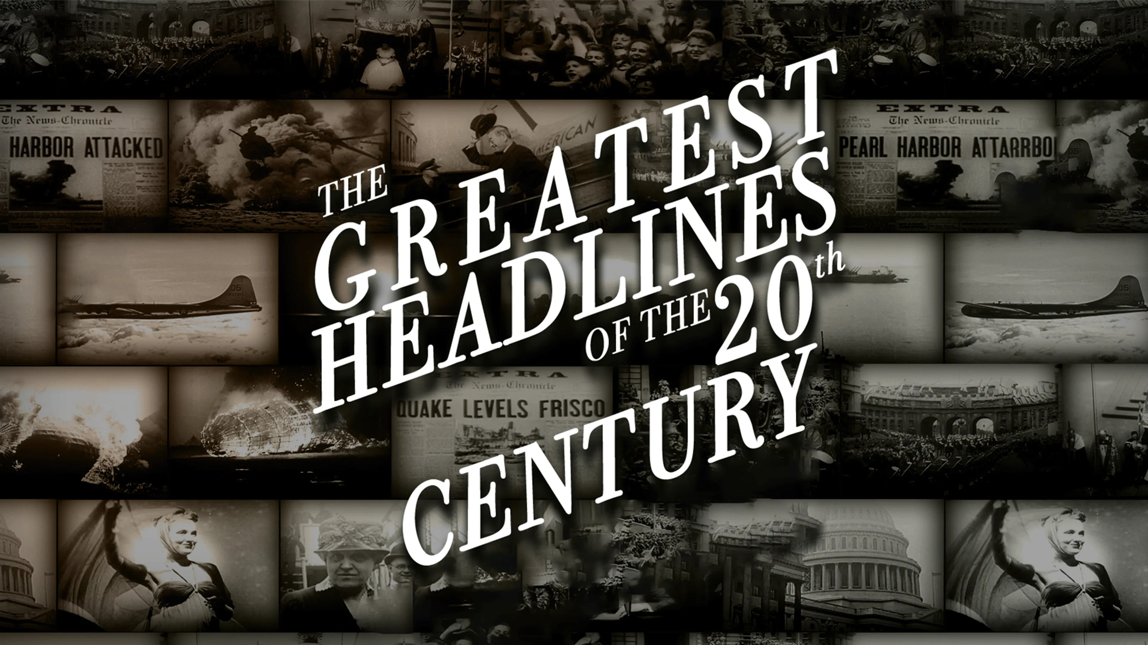 The Greatest Headlines Of The 20th Century poster